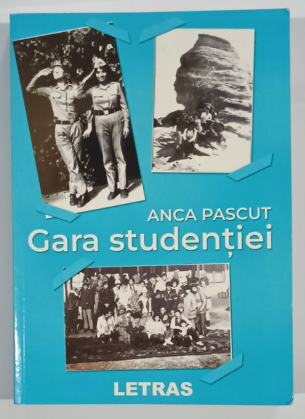 GARA STUDENTIEI , roman de ANCA PASCUT , 2022