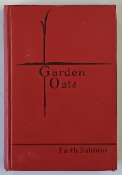 GARDEN OATS by FAITH BALDWIN , 1929