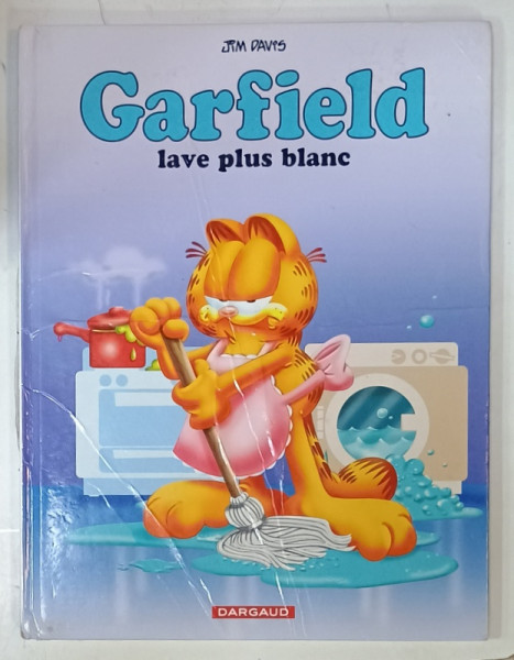 GARFIELD LAVE PLUS BLANC par JIM DAVIS , BENZI DESENATE CU TEXT IN LIMBA FRANCEZA , 2010