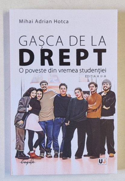 GASCA DE LA DREPT , O POVESTE DIN VREMEA STUDENTIEI , EDITIA A II - A de MIHAI ADRIAN HOTCA , 2025