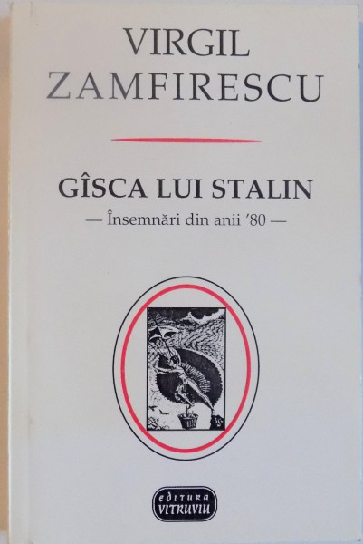 GASCA LUI STALIN, INSEMNARI DIN ANII 80' de VIRGIL ZAMFIRESCU, 2003