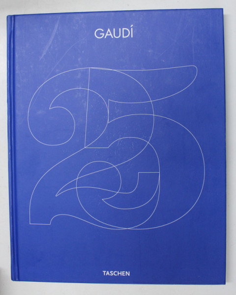 GAUDI 1852 - 1926 - ANTONI GAUDI CORNET - UNE VIE EN ARCHITECTURE par RAINER ZERBST , 2005