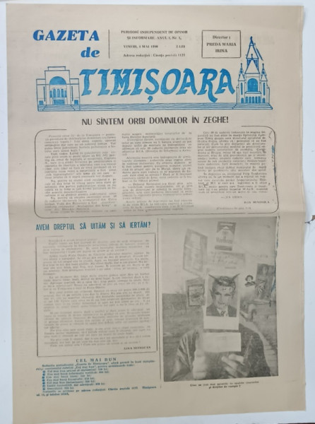 GAZETA DE TIMISOARA , PERIODIC INDEPNEDENT DE OPINIE SI INFORMARE , ANUL I , NR.1. , 4 MAI , 1990