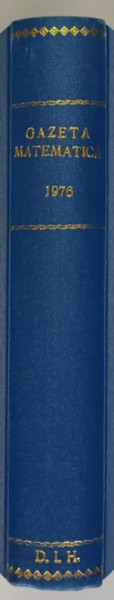 GAZETA MATEMATICA , PUBLICATIE LUNARA PENTRU TINERET , ANUL LXXXI , NUMERELE I - XII , 1976