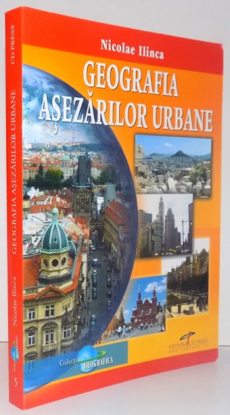 GEOGRAFIA ASEZARILOR URBANE de NICOLAE ILINCA , 2011