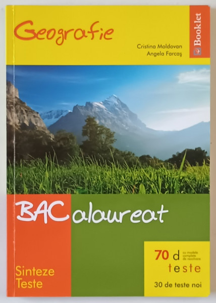 GEOGRAFIE - BACALAUREAT , TESTE de CRISTINA MOLDOVAN si ANGELA FARCAS , 2013