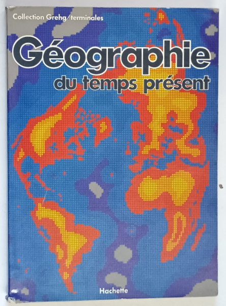 GEOGRAPHIE DU TEMPS PRESENT , coordonateurs JACQUES MARTIN et LUCIEN PERNET , 1980 *MINIMA UZURA