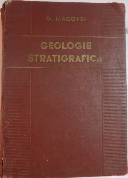 GEOLOGIE STRATIGRAFICA CU PRIVIRE SPECIALA LA TERITORIUL ROMANIEI de G. MACOVEI , 1954