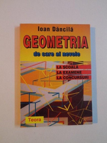 GEOMETRIA DE CARE AI NEVOIE de IOAN DANCILA , 1997