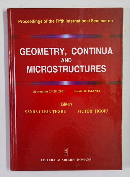 GEOMETRY , CONTINUA AND MICROSTRUCTURES , edited by SANDA CLEJA - TIGOIU and VICTOR TIGOIU , 2002