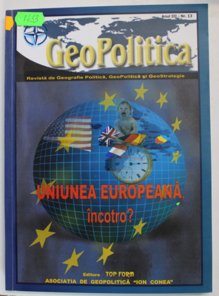 GEOPOLITICA , REVISTA DE GEOGRAFIE POLITICA , GEOPOLITICA SI GEO STRATEGIE , ANUL III , NR. 13 , 2005