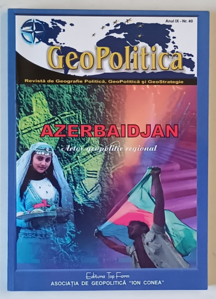 GEOPOLITICA , REVISTA DE GEOGRAFIE POLITICA , GEOPOLITICA SI GEOSTRATEGIE , ANUL IX , NUMARUL 40 , 2011