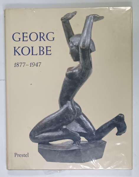 GEORG KOLBE 1877 - 1947 von URSEL BERGER  , CATALOG DE SCULPTURA , TEXT IN LIMBA GERMANA , 1998