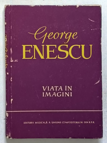 GEORGE ENESCU - VIATA IN IMAGINI de ANDREI TUDOR , 1959