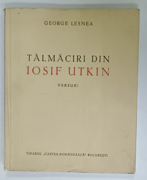 GEORGE LESNEA , TALMACIRI DIN IOSIF UTKIN , versuri , 1945