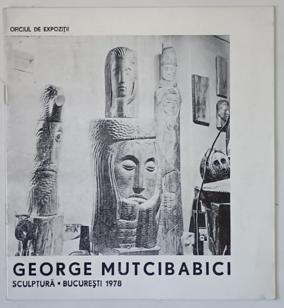 GEORGE MUTCIBABICI , CATALOG DE SCULPTURA , 1978