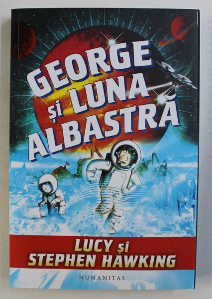 GEORGE SI LUNA ALBASTRA de LUCY si STEPHEN HAWKING , 2017