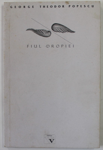 GEORGE THEODOR POPESCU - FIUL DROPIEI , INTRE CERURILE VLASIEI SI PIATA SUDULUI , versuri , 2002