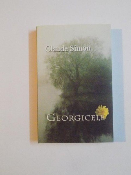 GEORGICELE de CLAUDE SIMON , 2008