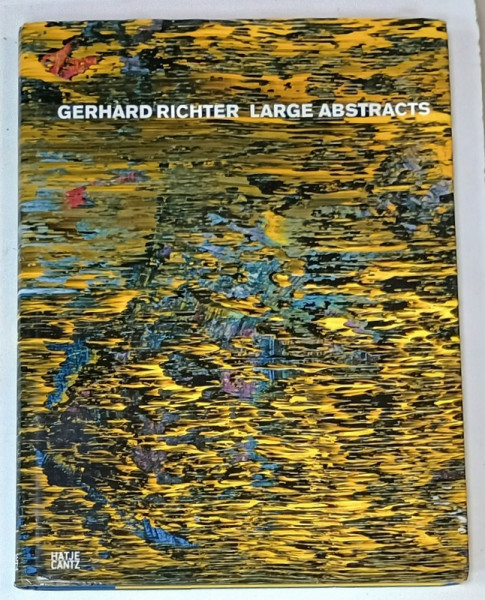 GERHARD RICHTER , LARGE ABSTRACTS , edited by ULRICH WILMES , 2009