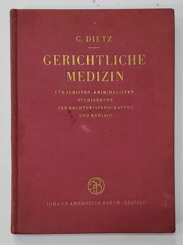 GERICHTLICHE MEDIZIN ( MEDICINA LEGALA ) von DR. MED . GERHARD DIETZ und DR. MED . GUNTER HOLZHAUSEN , 1963