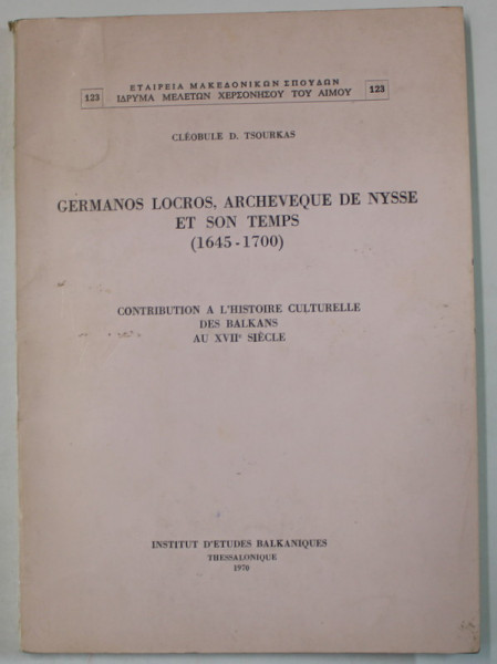 GERMANOS LOCROS , ARCHEVEQUE DE NYSSE ET SON TEMPS ( 1645 -1700  ) par CLEOBULE D. TSOURKAS , 1970