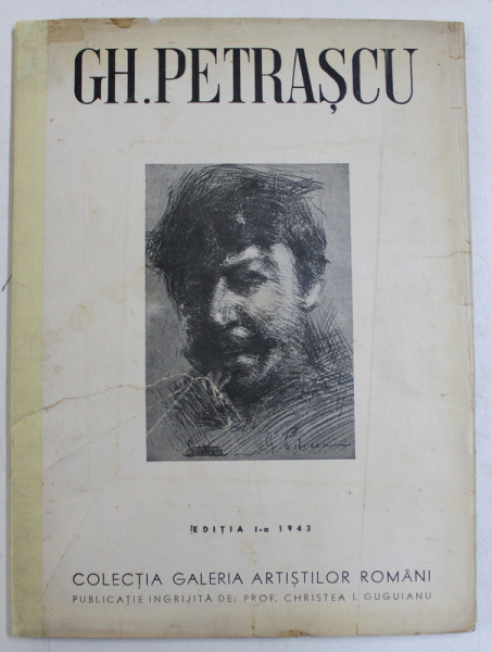 GH. PETRASCU, COLECTIA GALERIA ARTISTILOR ROMANI, TEXT DE T. VIANU,  ED. I, BUCURESTI, 1943