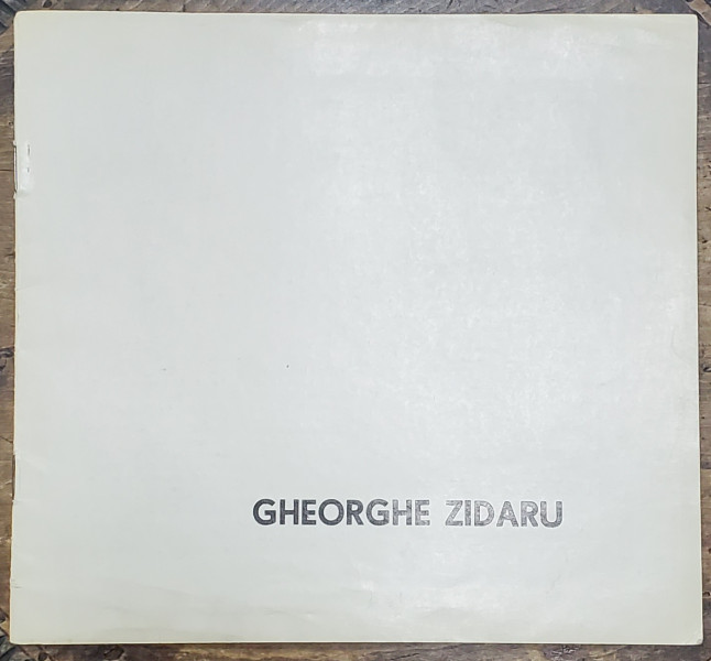 GHEORGHE ZIDARU , PICTURA , CATALOG DE EXPOZITIE , 1973