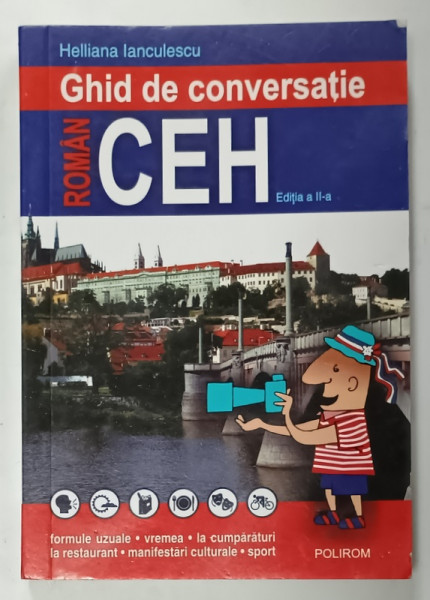 GHID DE CONVERSATIE ROMAN - CEH de HELIANA IANCULESCU , 2011