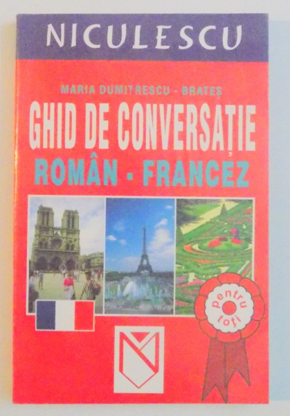 GHID DE CONVERSATIE ROMAN-FRANCEZ de MARIA DUMITRESCU BRATES