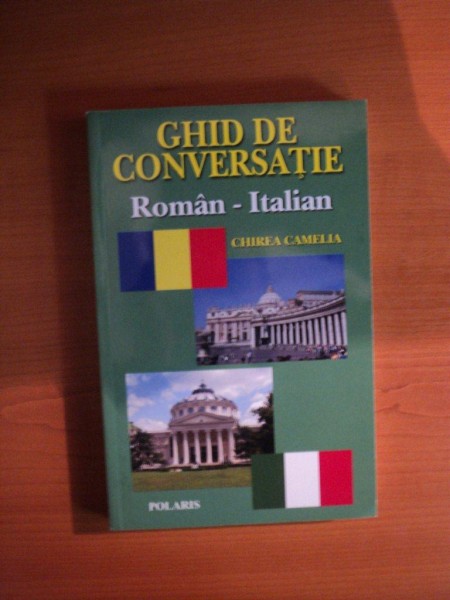 GHID DE CONVERSATIE ROMAN - ITALIAN de CHIREA CAMELIA