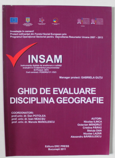 GHID DE EVALUARE , DISCIPLINA GEOGRAFIE  de DAN POTOLEA ..MANOLE MANOLESCU , 2011