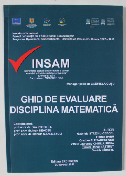 GHID DE EVALUARE , DISCIPLINA MATEMATICA  de DAN POTOLEA ..MANOLE MANOLESCU , 2011