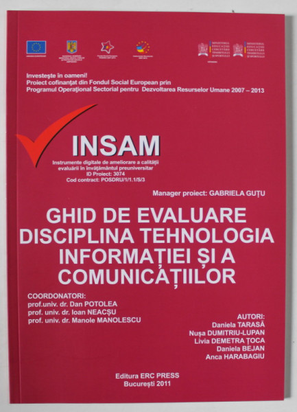 GHID DE EVALUARE , DISCIPLINA TEHNOLOGIA INFORMATIEI SI A COMUNICATIILOR  de DAN POTOLEA ..MANOLE MANOLESCU , 2011