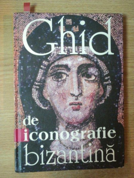 GHID DE ICONOGRAFIE BIZANTINA de CONSTANTINE CAVARNOS , 2005