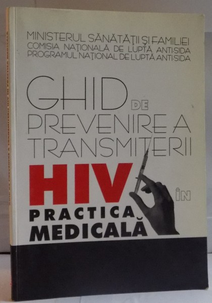 GHID DE PREVENIREA TRANSMITERII , HIV PRACTICA MEDICALA , 2002