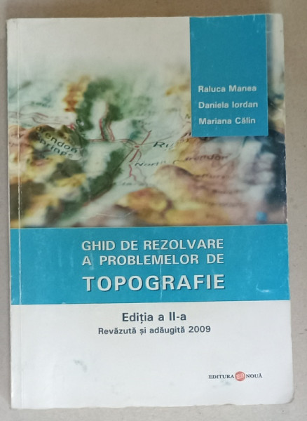 GHID DE REZOLVARE A  PROBLEMELOR DE TOPOGRAFIE de RALUCA  MANEA ..MARIANA CALIN , 2009