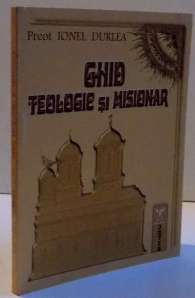 GHID TEOLOGIC SI MISIONAR , 2000 , DEDICATIE*