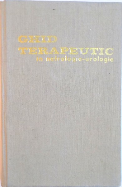 GHID TERAPEUTIC IN NEFROLOGIE - UROLOGIE de CONSTANTIN ZOSIN, MIHAI DAVID, 1977