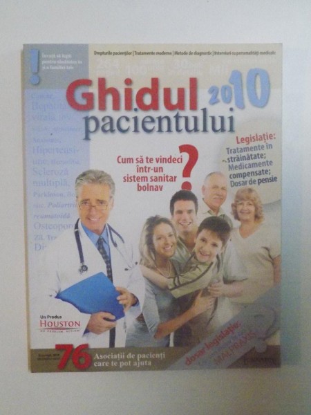 GHIDUL PACIENTULUI 2010 , CUM SA TE VINDECI INTR-UN SISTEM SANITAR BOLNAV