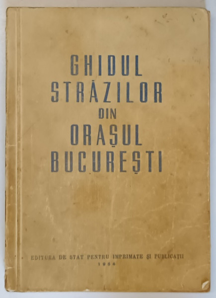 GHIDUL STRAZILOR DIN ORASUL BUCURESTI, 1954