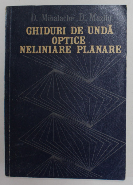 GHIDURI DE UNDA OPTICE , NELINIARE PLANARE de D. MIHALACHE si D. MAZILU , 1990