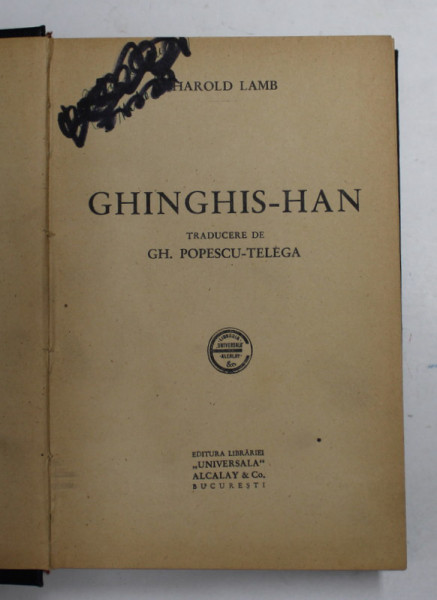 GHINGHIS - HAN de HAROLD LAMB *PREZINTA SUBLINIERI IN TEXT