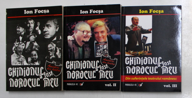 GHINIONUL A FOST NOROCUL MEU de ION FOCSA , VOLUMELE I - III , 2004 , 2007