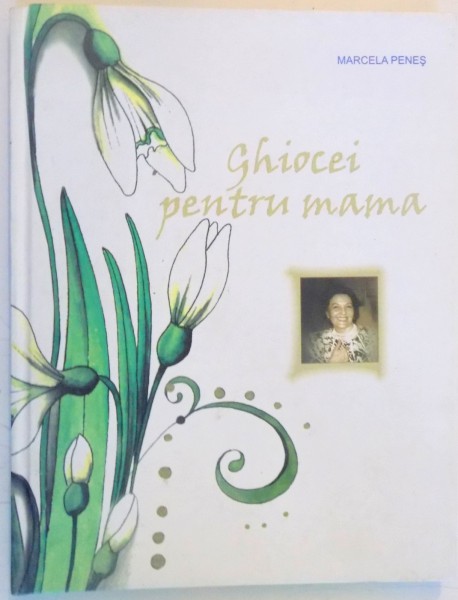 GHIOCEI PENTRU MAMA de MARCELA PENES , 2007