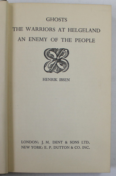 GHOST / THE WARRIORS AT HELGELAND / AN ENEMY OF THE PEOPLE by HENRIK IBSEN , 1939