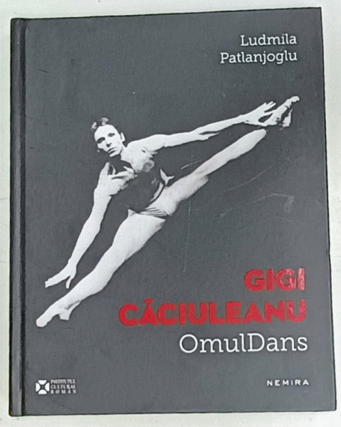 GIGI CACIULEANU , OMUL DANS , ALBUM de LUDMILA PATLANJOGLU , 2017