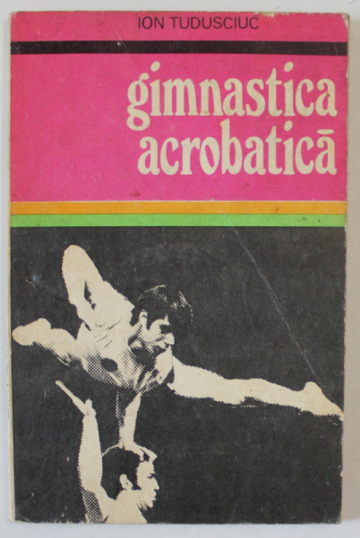 GIMNASTICA ACROBATICA de ION TUDUSCIUC , 1977