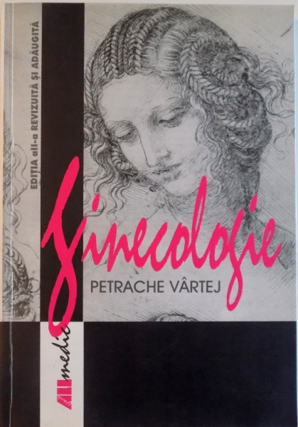 GINECOLOGIE, EDITIA A II - A REVIZUITA SI COMPLETATA de PETRACHE VARTEJ, 2002