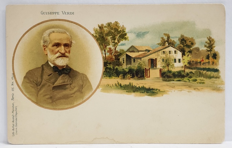 GIUSEPPE VERDI  , PORTET SI CASA NATALA, CROMOLITOGRAFIE , CARTE POSTALA , CLASICA , CCA. 1900